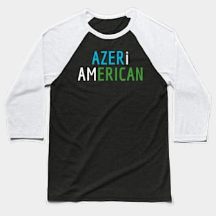 I Am Azeri American - Azerbaijan and America Pride Baseball T-Shirt